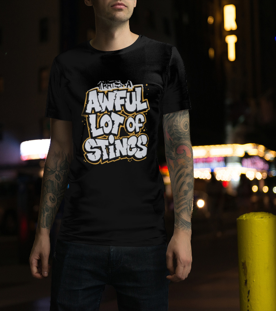 Thats A Awful Lot Of Stincs Cough Syrup Store T-Shirt