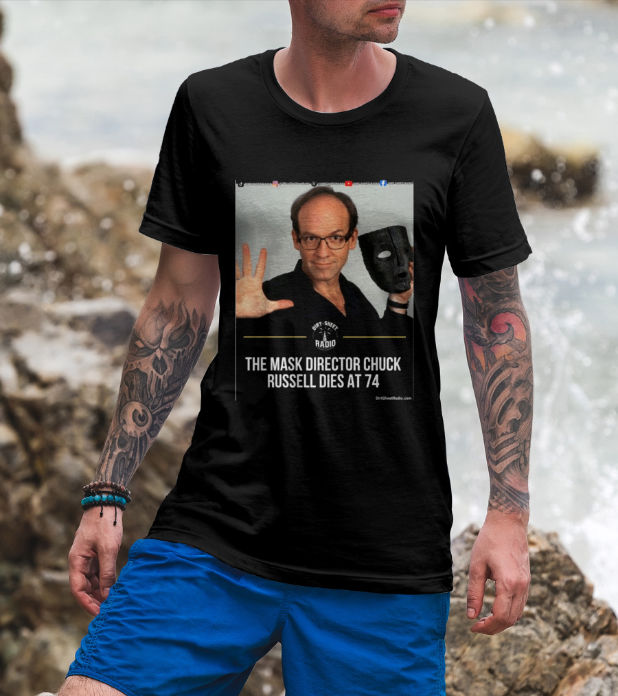 The Mask Director Chuck Russell Dies At 74 Dirt Sheet Radio T-Shirt