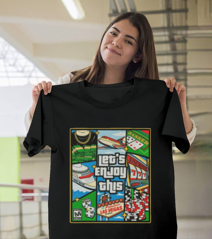 Let's Enjoy This Welcome To Fabulous Las Vegas Jackpot 777 Casino Fun T-Shirt