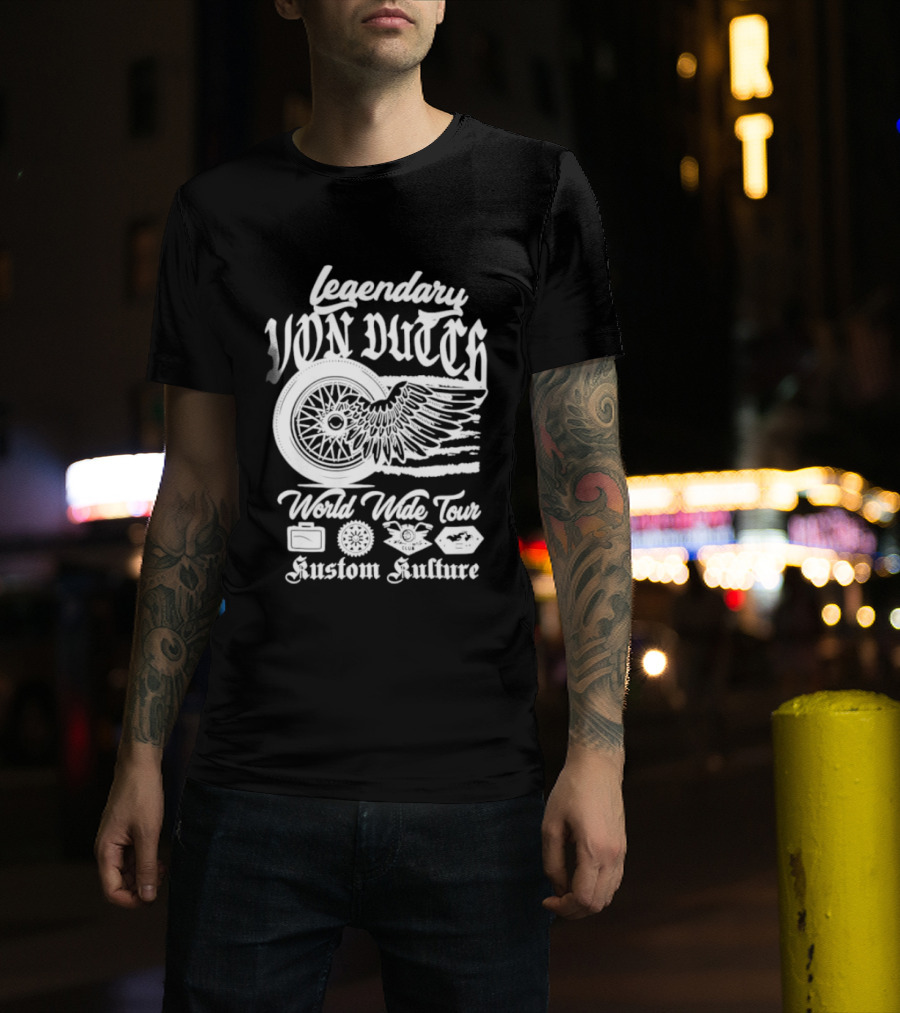 Legendary Von Dutch World Wide Tour Kustom Kulture Motorcycle Wings Wheel T-Shirt