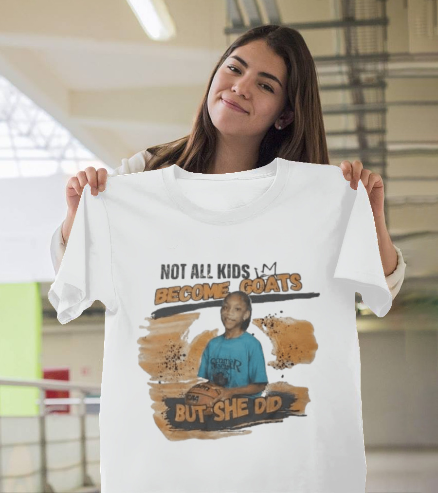 Not All Kids Become Goats But She Did A'ja Wilson Basketball T-Shirt