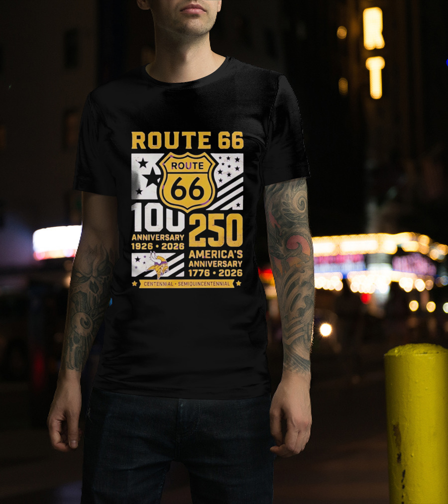 Route 66 Centennial 100th Anniversary 1926 2026 And America's 250th Anniversary 1776 2026 Minnesota Vikings T-Shirt