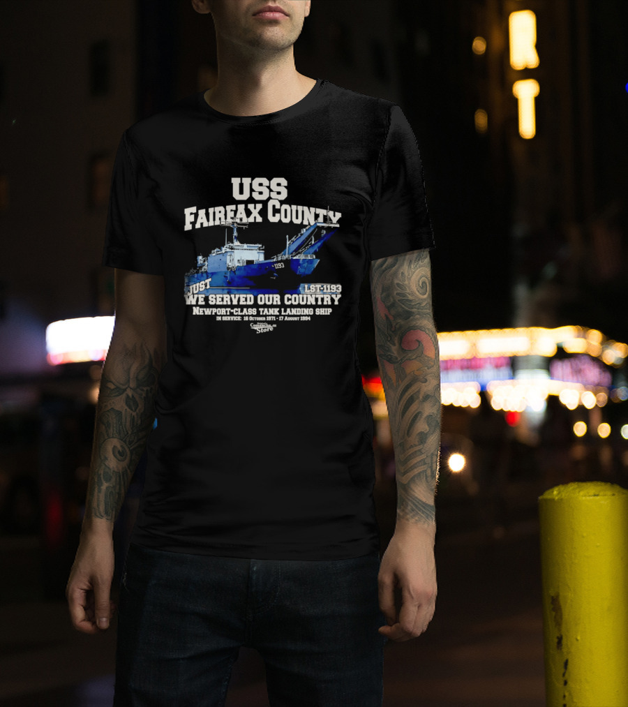 USS Fairfax County LST 1193 Newport Class Tank Landing Ship We Served Our Country Vietnam 26 January 1972 17 August 1994 T-Shirt