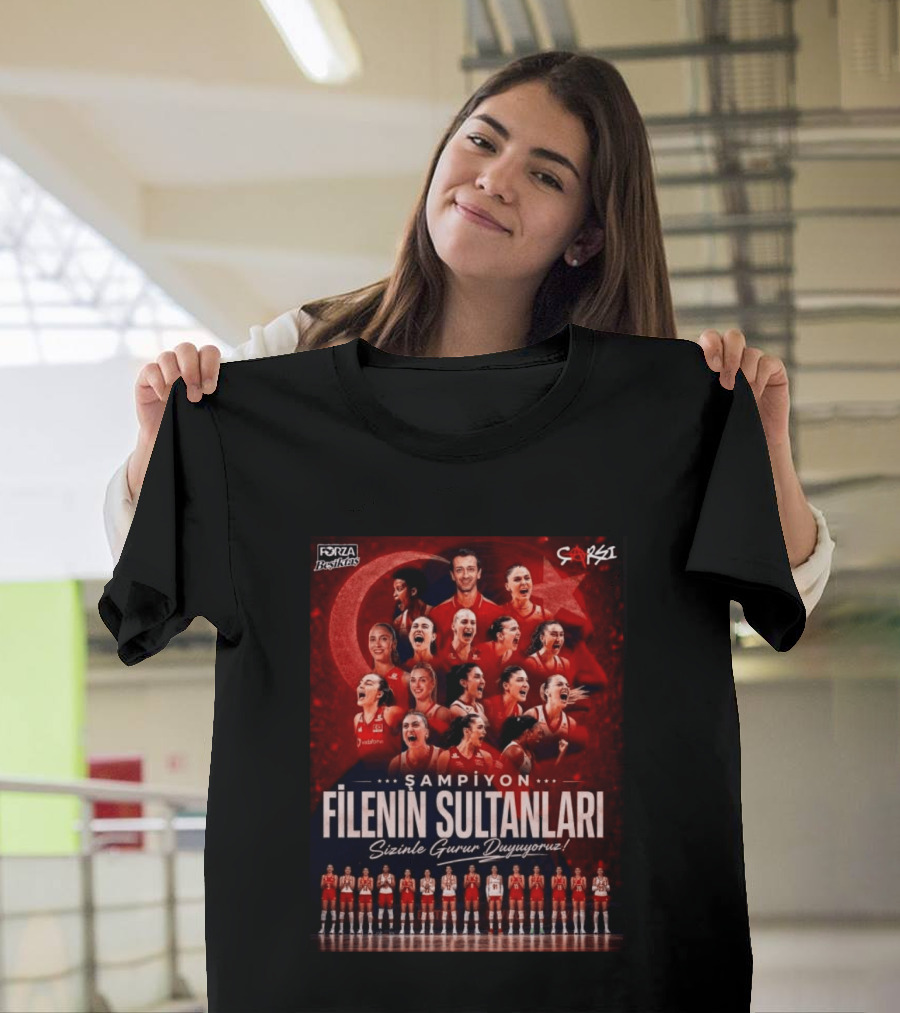 Şampiyon Filenin Sultanları Sizinle Gurur Duyuyoruz Forza Beşiktaş Çarşı Türkiye Voleybol Takımı T-Shirt