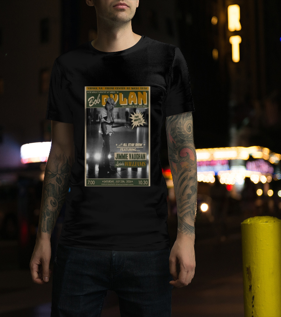 Vienna VA July 25 2026 Bob Dylan Concert Jimmie Vaughan Lucinda Williams Wolf Trap T-Shirt