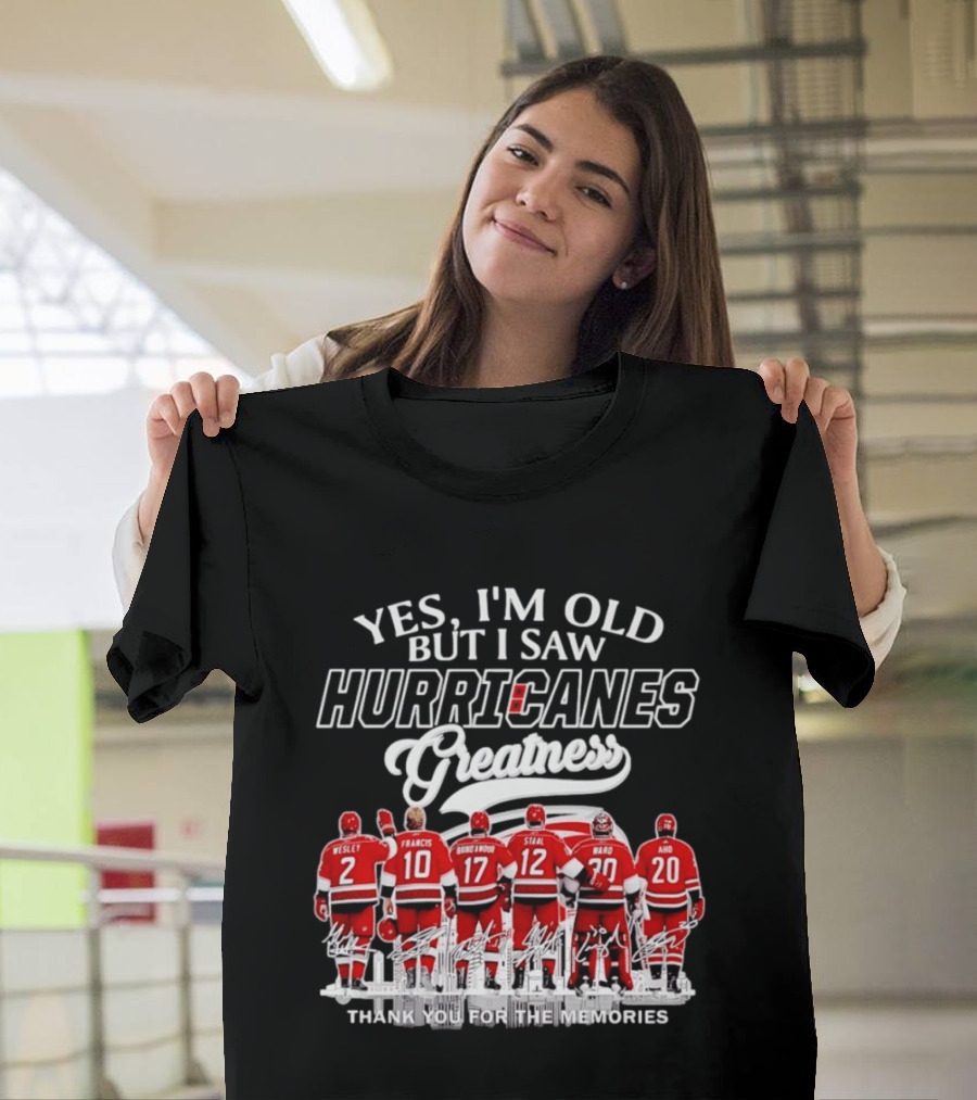 Yes I'm Old But I Saw Hurricanes Greatness Wesley Francis Brind'Amour Staal Ward Aho T-Shirt
