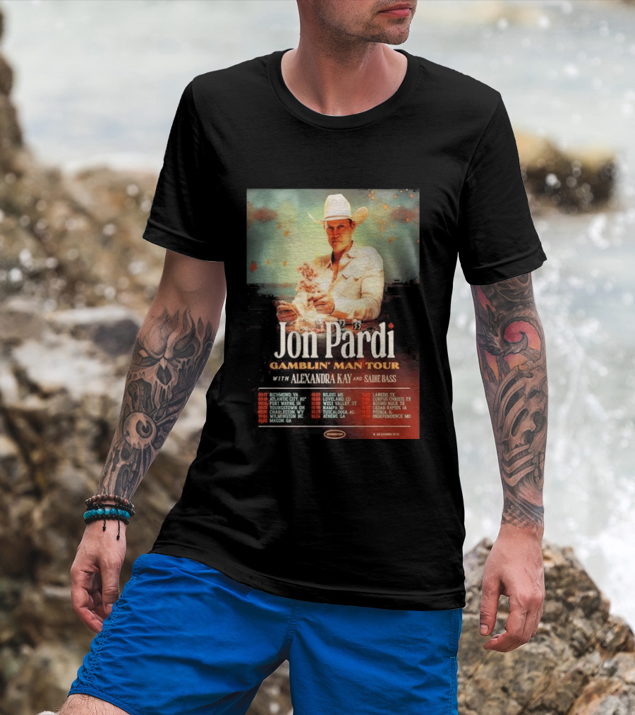 Jon Pardi Gamblin' Man Tour 2026 Featuring Alexandra Kay And Sadie Bass Tour Dates T-Shirt