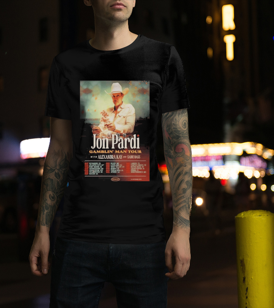 Jon Pardi Gamblin' Man Tour 2026 Featuring Alexandra Kay And Sadie Bass Tour Dates T-Shirt