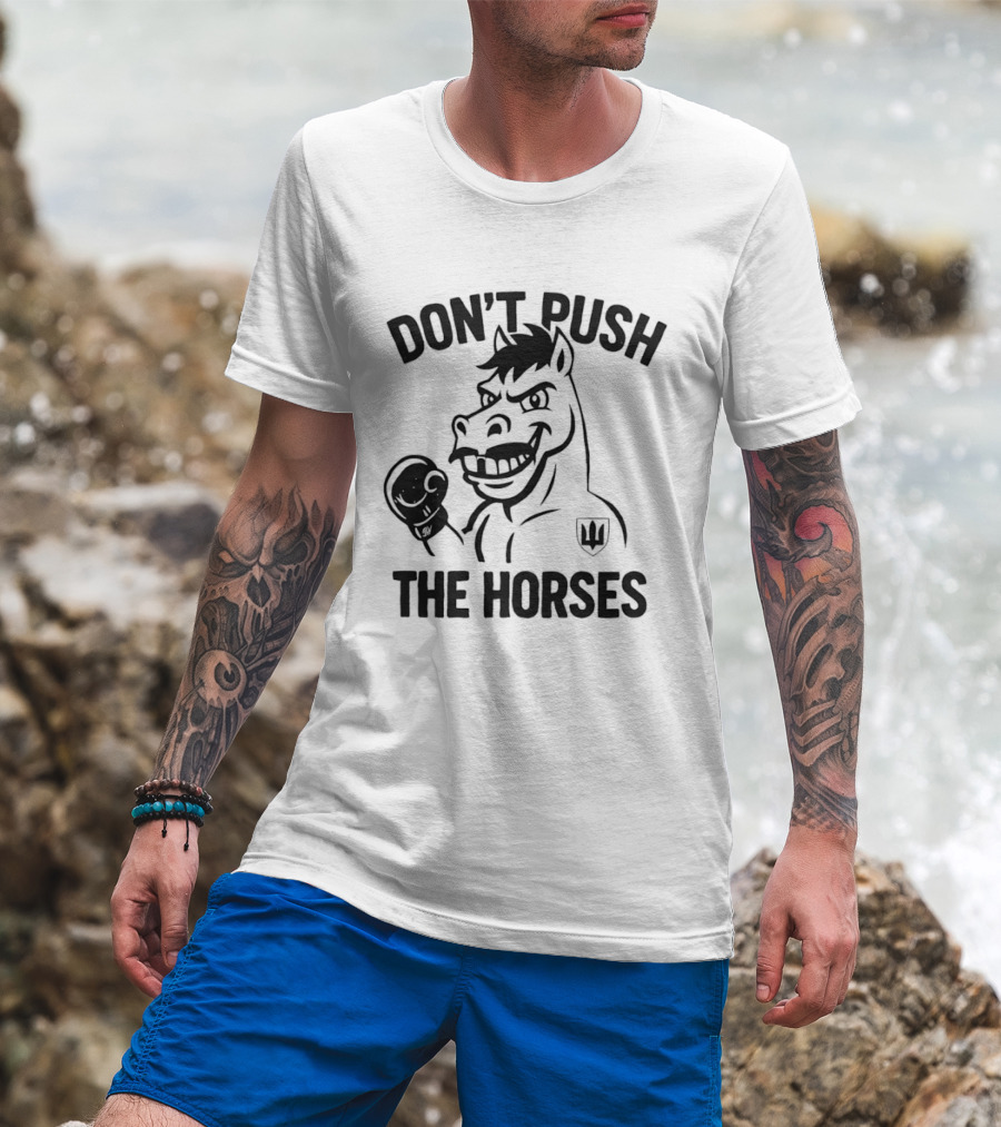 Don't Push The Horses Boxing Animal Athlete T-Shirt