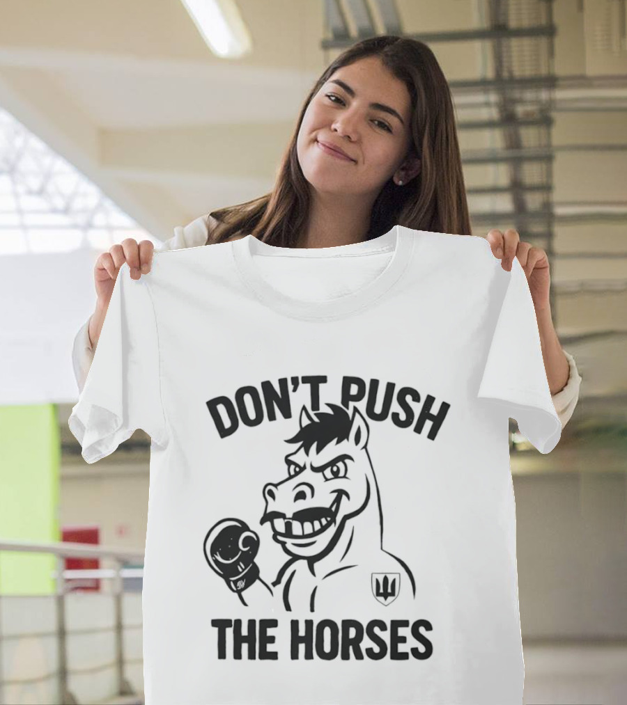 Don't Push The Horses Boxing Animal Athlete T-Shirt