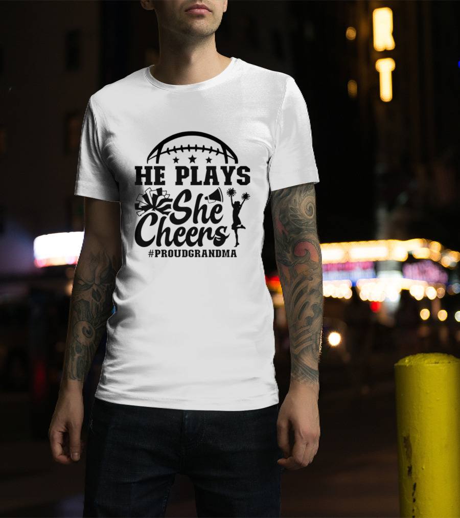 He Plays She Cheers Proud Grandma Football Cheerleading Hashtag Proud Grandma T-Shirt
