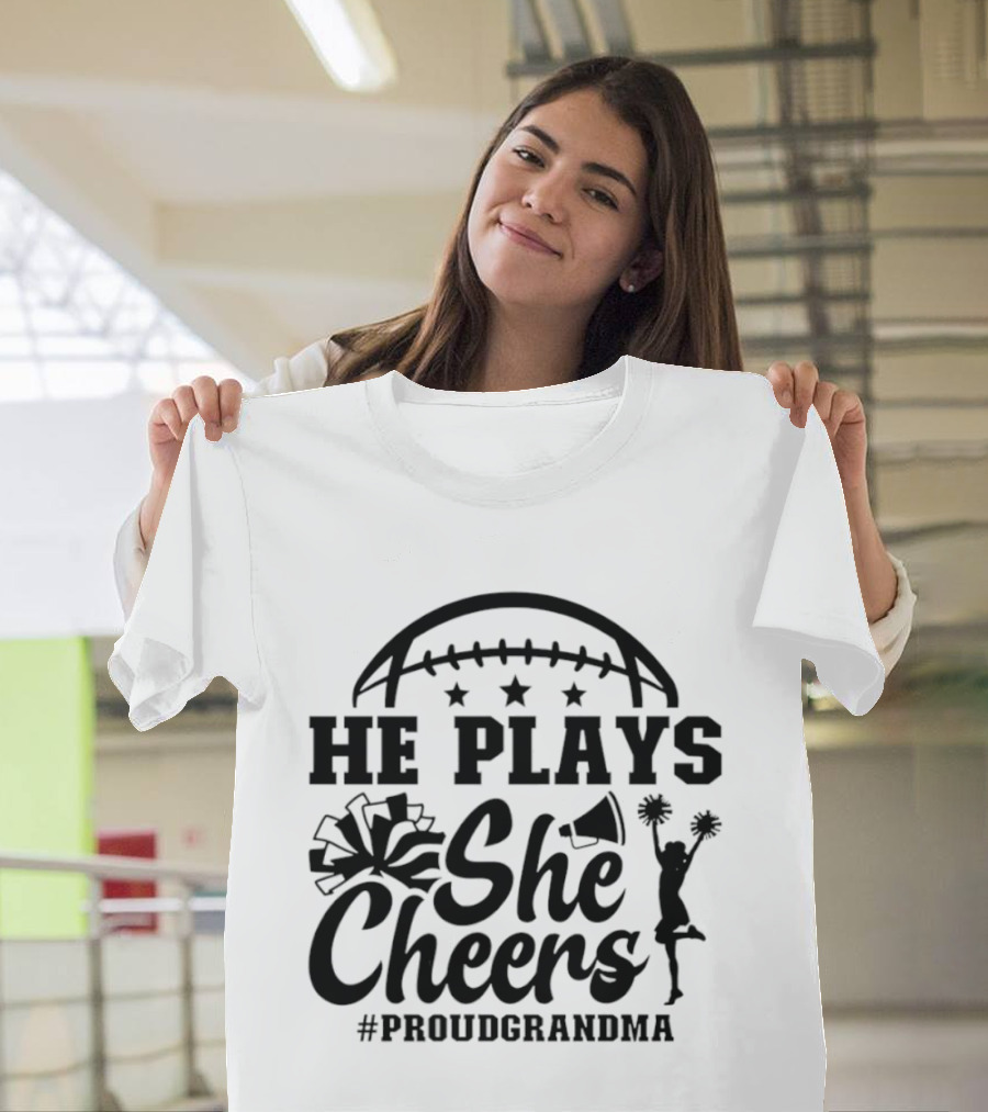 He Plays She Cheers Proud Grandma Football Cheerleading Hashtag Proud Grandma T-Shirt