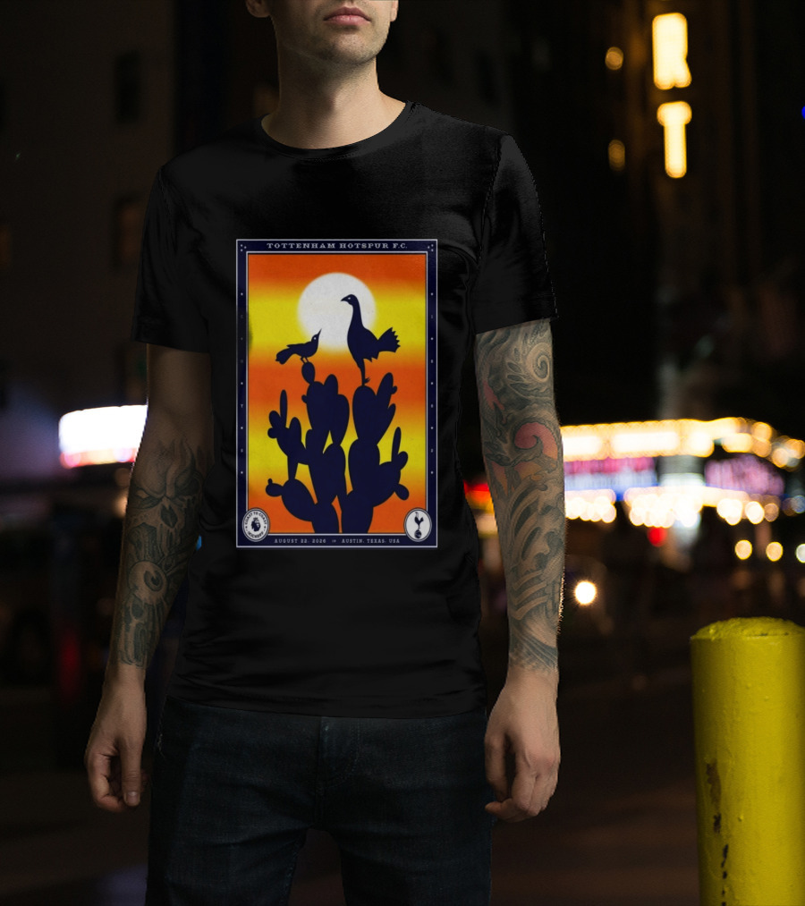 Tottenham Hotspur F.C. Austin Texas August 22 2026 Cactus Silhouette Sunset T-Shirt
