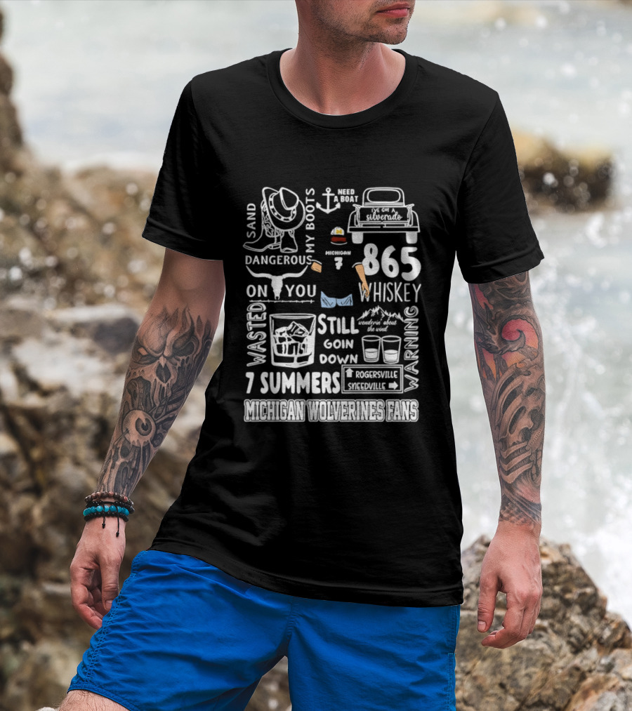 Michigan Wolverines Fans 865 Whiskey Dangerous Boots Silverado 7 Summers T-Shirt