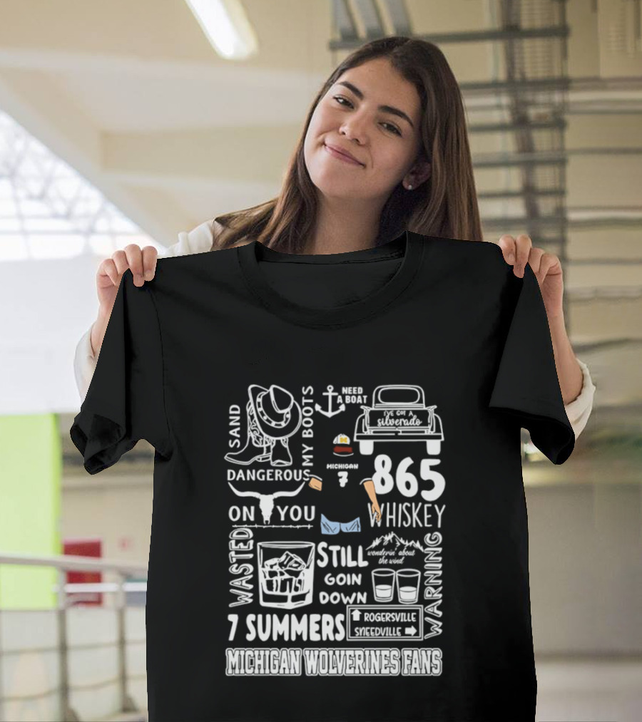 Michigan Wolverines Fans 865 Whiskey Dangerous Boots Silverado 7 Summers T-Shirt