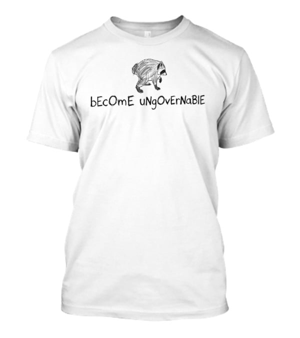 BEcOmE UNgOvErNaBlE Raccoon Anarchy T-Shirt