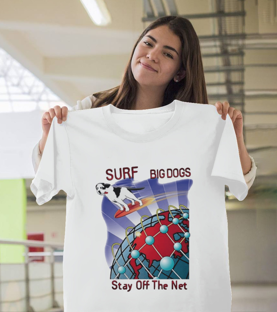 Big Dogs Surf Stay Off The Net T-Shirt
