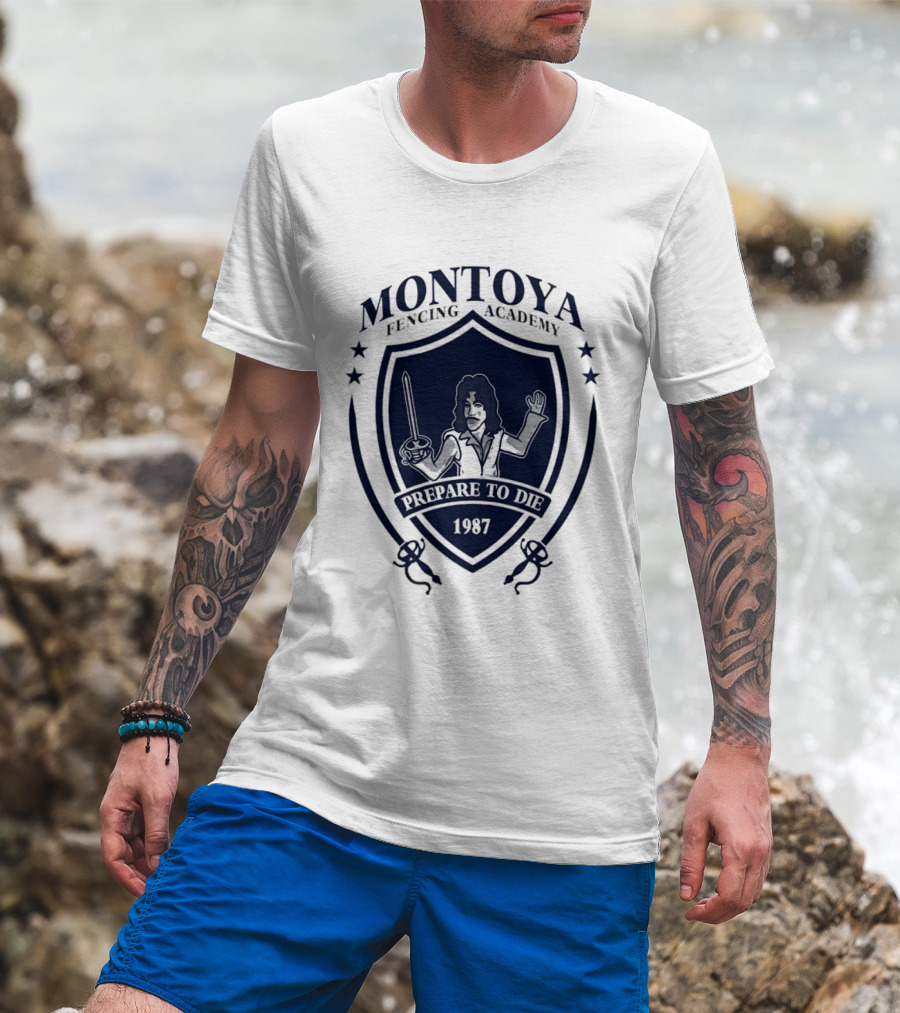 Montoya Fencing Academy 1987 Prepare To Die T-Shirt