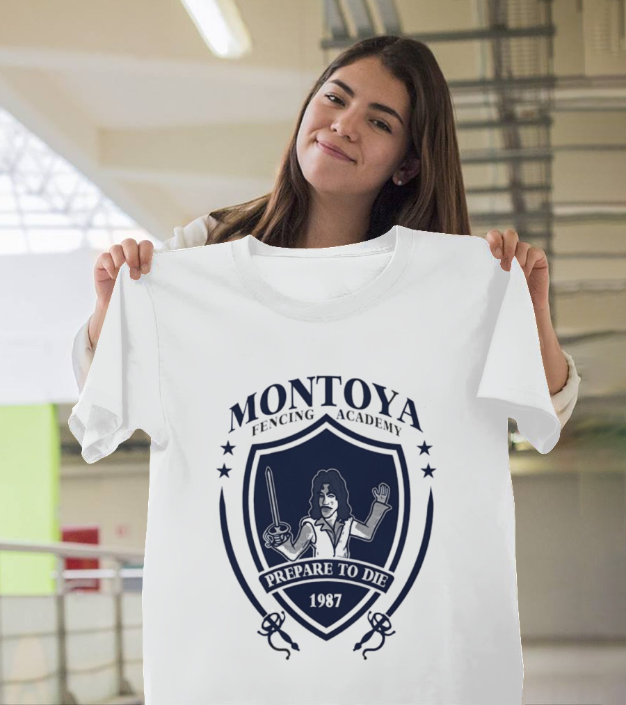 Montoya Fencing Academy 1987 Prepare To Die T-Shirt