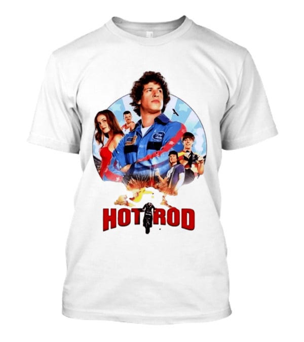 Smack Destiny In The Face Hot Rod Movie Stuntman Comedy Cast T-Shirt