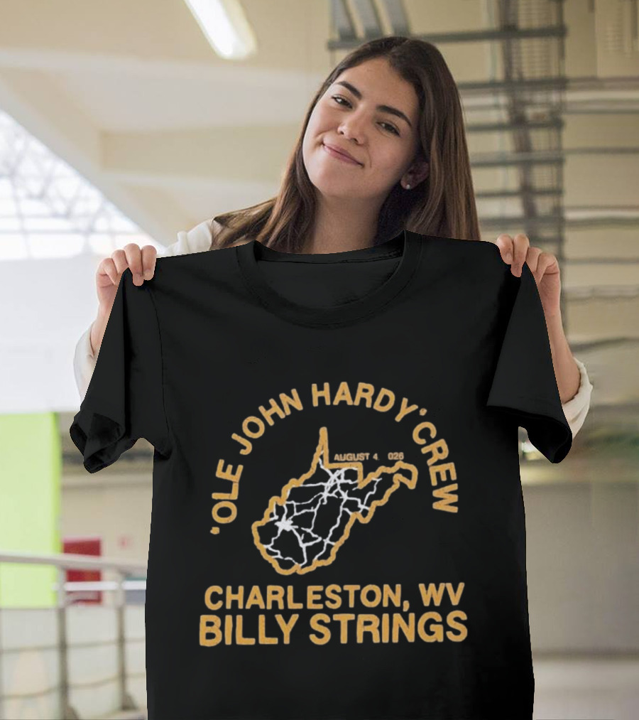 Ole John Hardy Crew Charleston WV Billy Strings August 4 2026 T-Shirt