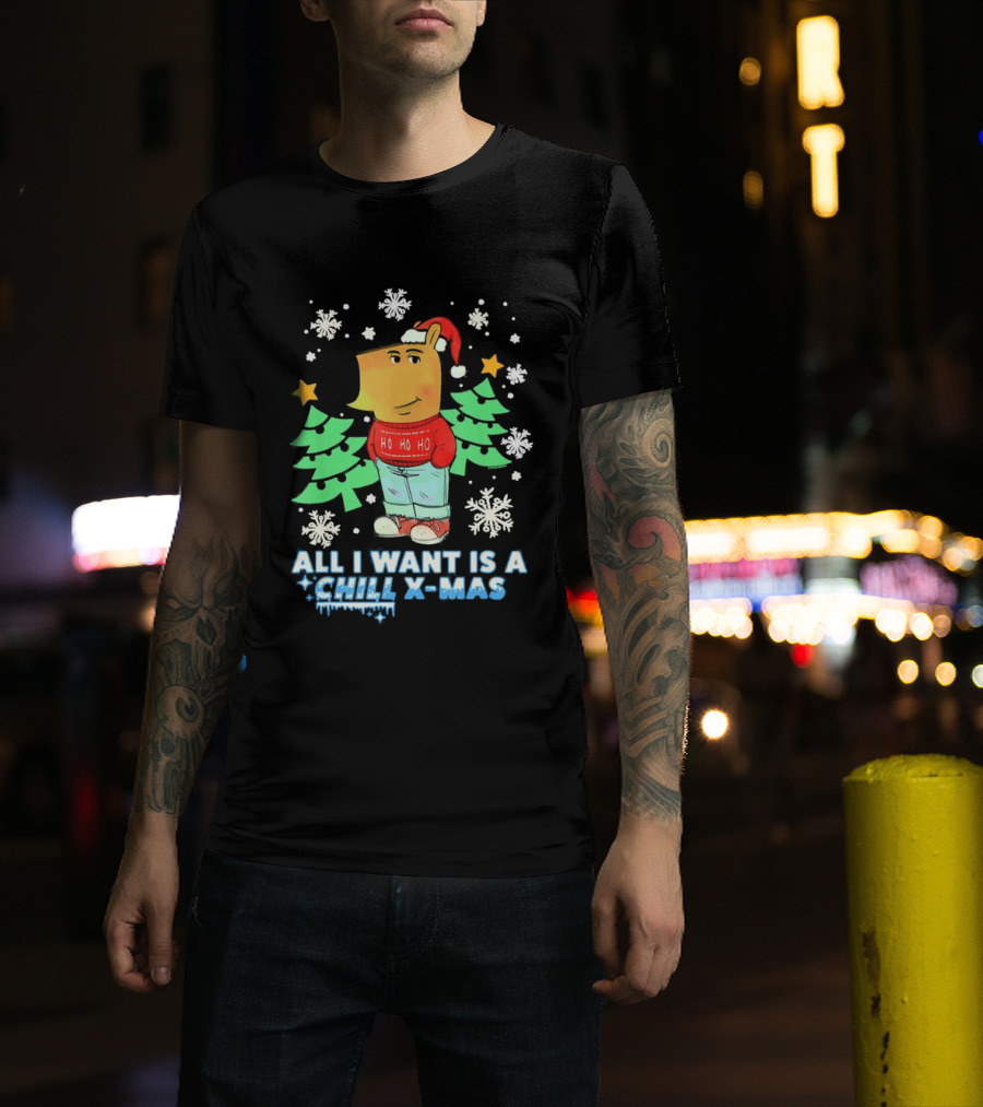 All I Want Is A Chill XMAS Ho Ho Ho Snowflakes Christmas Trees T-Shirt