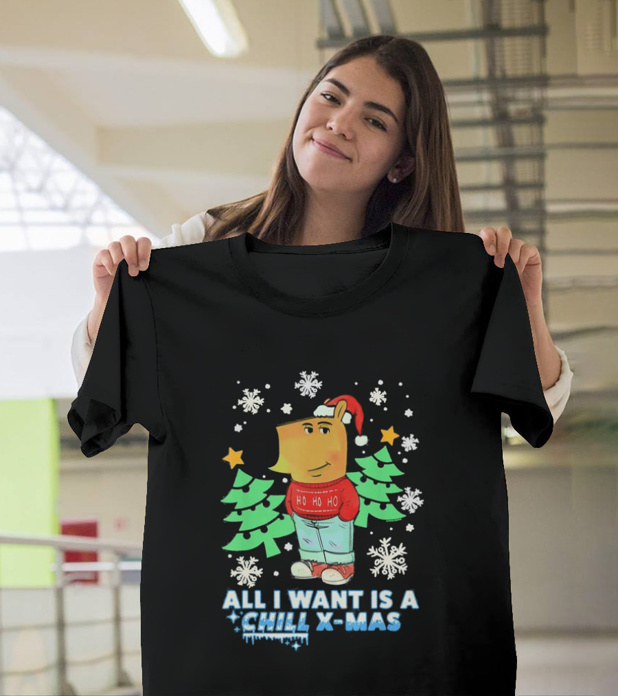 All I Want Is A Chill XMAS Ho Ho Ho Snowflakes Christmas Trees T-Shirt