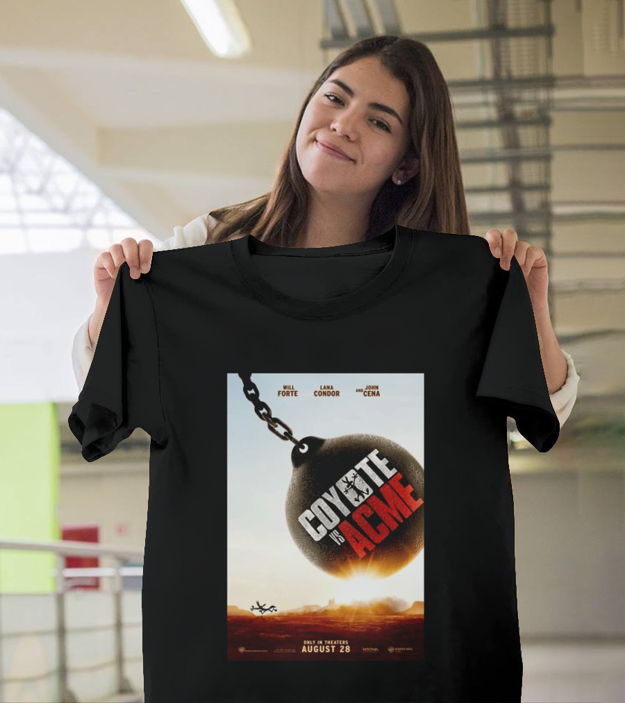 Coyote Vs. Acme In Theaters August 28 Will Forte Lana Condor John Cena Warner Bros Wile E. Coyote T-Shirt