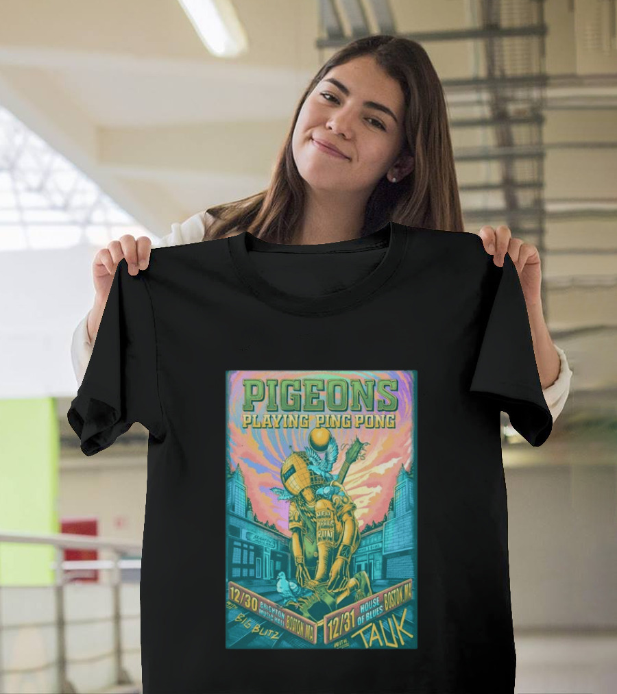 Pigeons Playing Ping Pong Boston MA New Year's Eve 2026 With Tauk House Of Blues T-Shirt