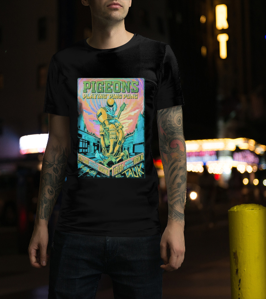 Pigeons Playing Ping Pong NYE 2026 Boston MA December 30 31 Big Blitz And Tauk T-Shirt