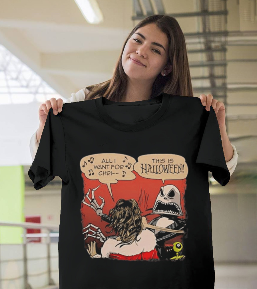 All I Want For Christmas Is This Is Halloween Comic Mashup T-Shirt