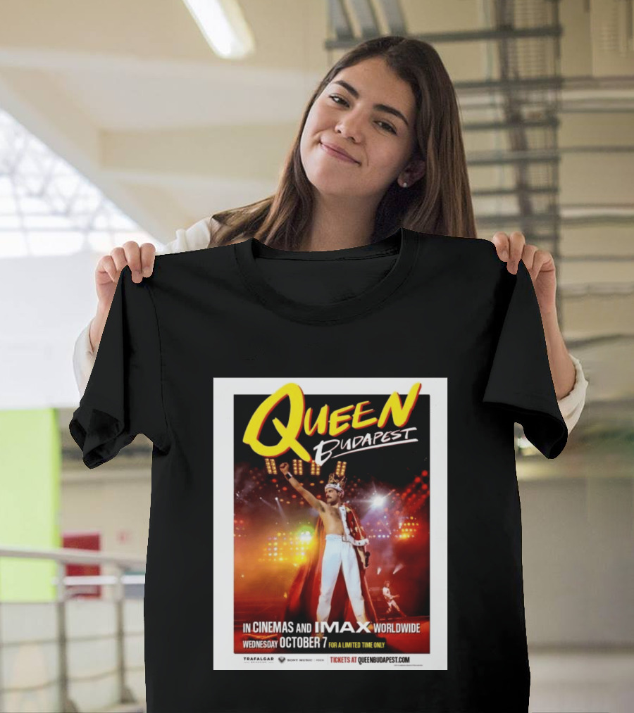 Queen Budapest In Cinemas IMAX Worldwide October 7 Limited Time Only T-Shirt