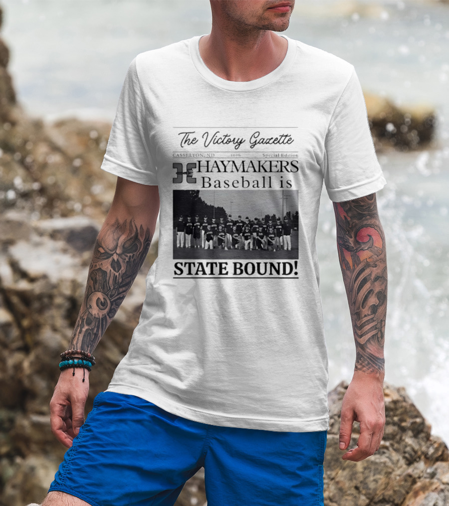 The Victory Gazette Casselton Haymakers Baseball State Bound 2026 Special Edition T-Shirt