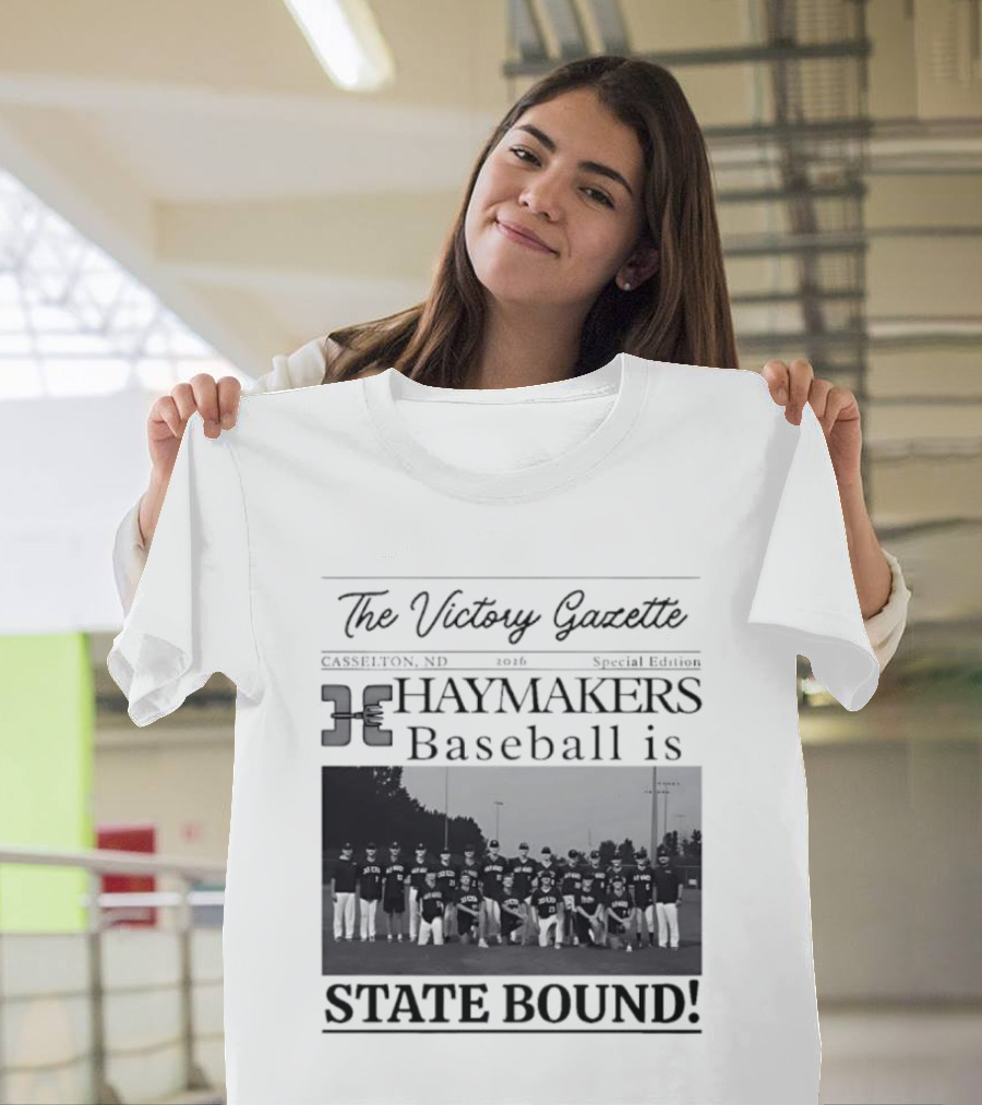 The Victory Gazette Casselton Haymakers Baseball State Bound 2026 Special Edition T-Shirt