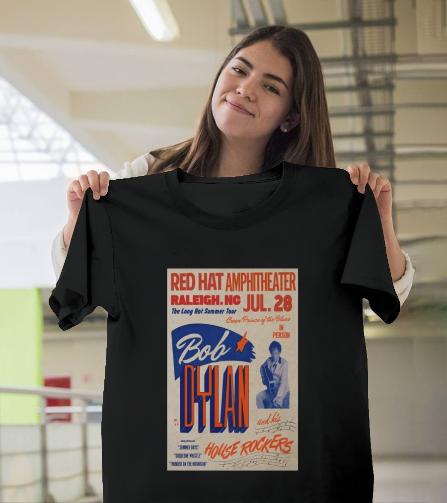 Red Hat Amphitheater Raleigh NC July 28 Bob Dylan And His House Rockers Concert The Long Hot Summer Tour T-Shirt