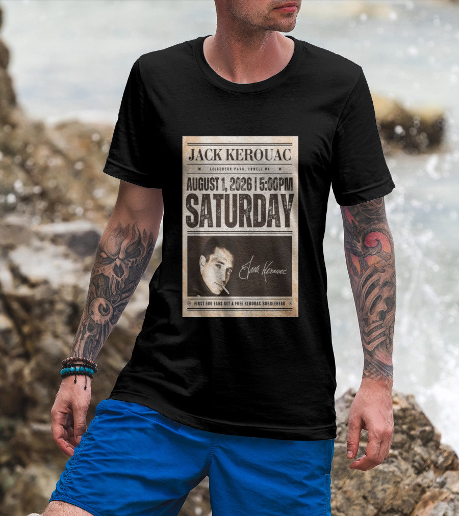 Jack Kerouac Lelacheur Park Lowell MA August 1 2026 Saturday 5PM Event T-Shirt
