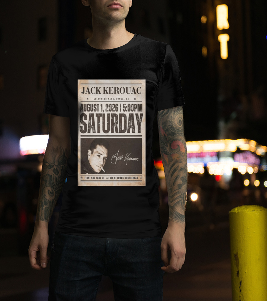Jack Kerouac Lelacheur Park Lowell MA August 1 2026 Saturday 5PM Event T-Shirt
