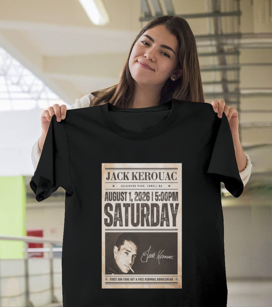 Jack Kerouac Lelacheur Park Lowell MA August 1 2026 Saturday 5PM Event T-Shirt