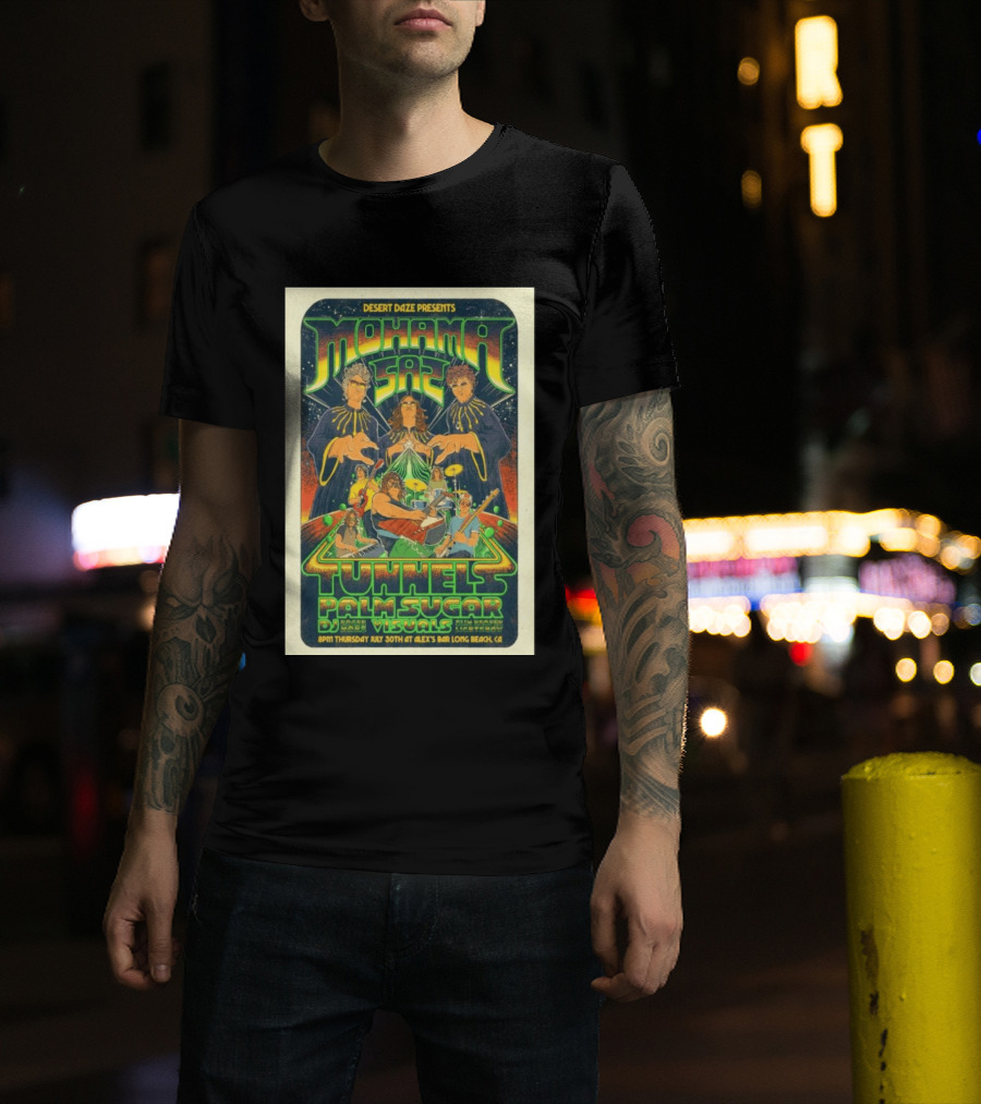 Desert Daze Presents Mohama Saz Tunnels Palm Sugar DJ Hal Visuals Alex's Bar Long Beach CA 7 30 2026 T-Shirt