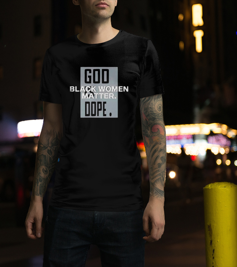 God Black Women Matter Dope Empowerment Equality T-Shirt