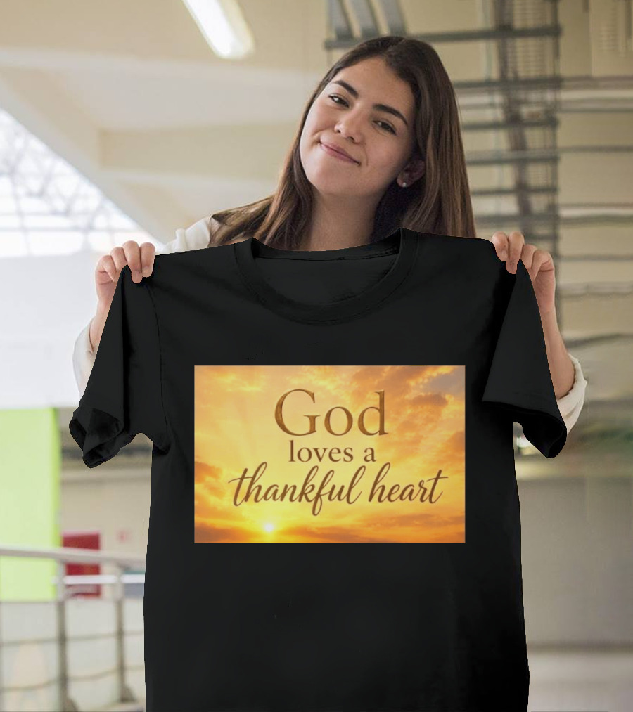 God Loves A Thankful Heart Sunlight Sky T-Shirt