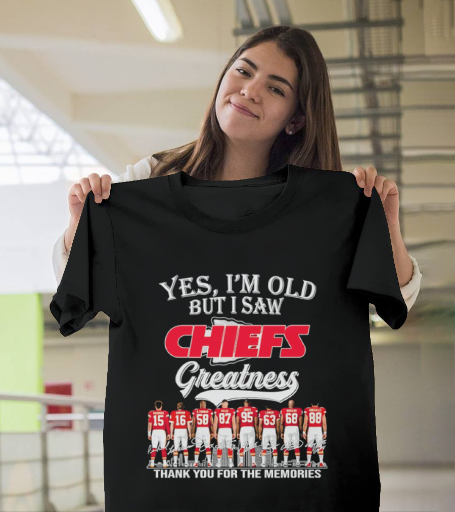 Yes I'm Old But I Saw Chiefs Greatness Thank You For The Memories T-Shirt