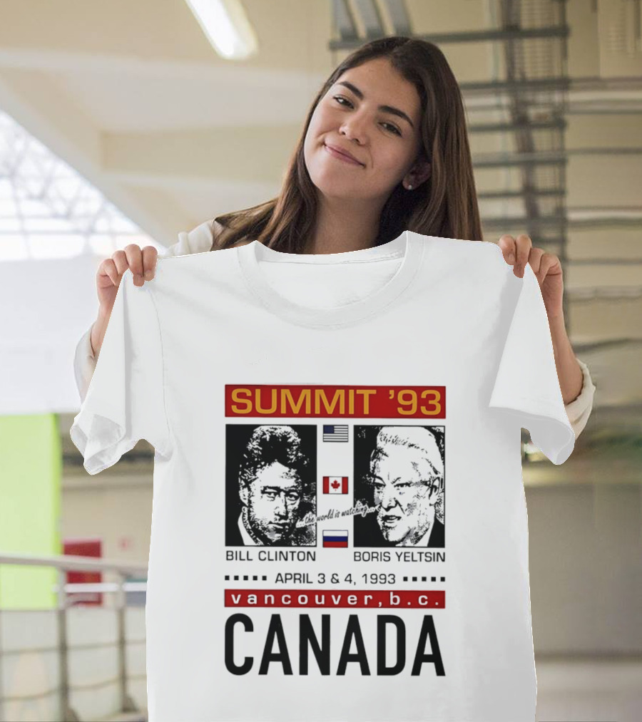 Summit '93 Bill Clinton Boris Yeltsin April 3 4 Vancouver BC Canada Flags T-Shirt