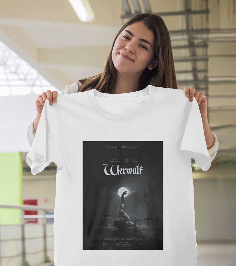 Werwulf Devoureth All Mankynde Featuring Aaron Taylor Johnson Willem Dafoe Lily Rose Depp T-Shirt