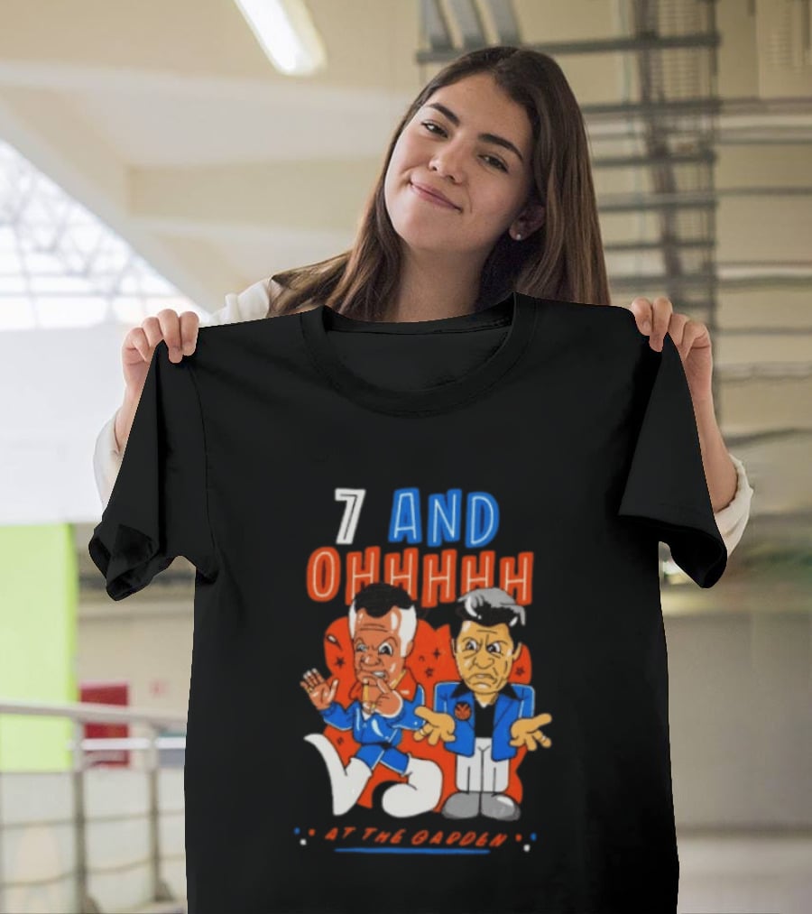 7 And Ohhhhhh At The Garden New York Knicks T-Shirt