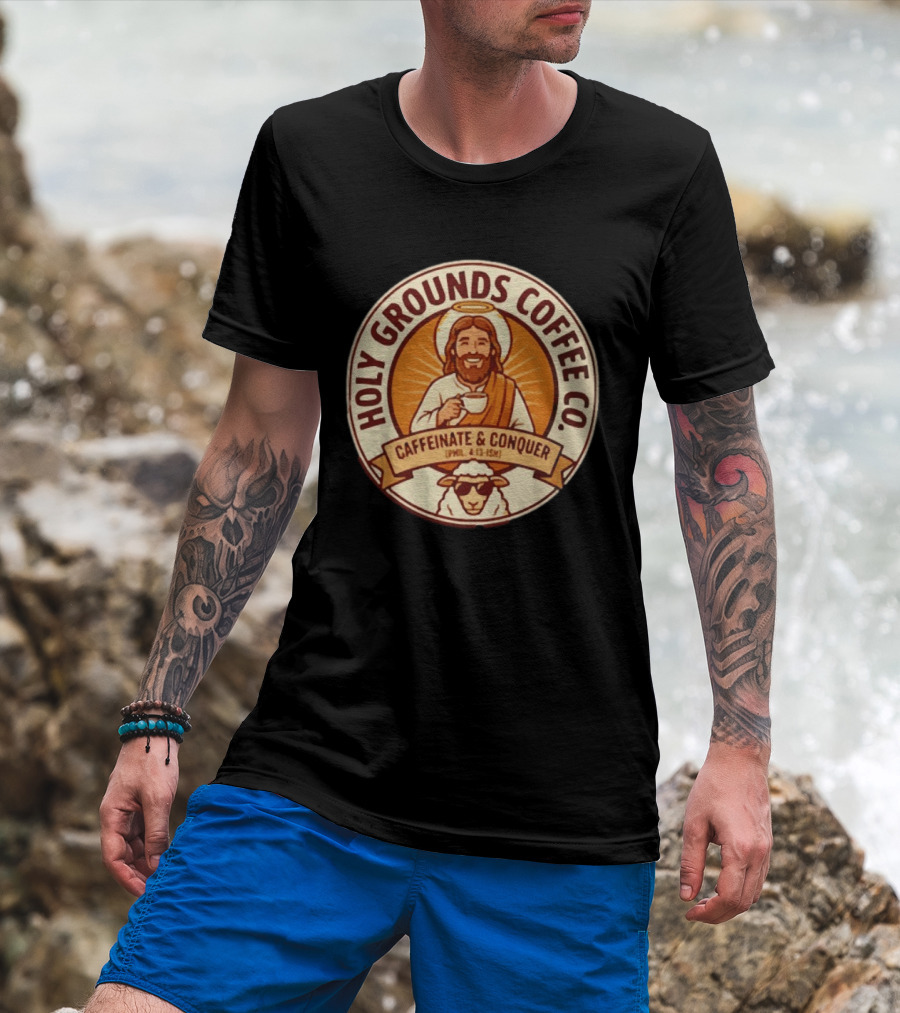 Christian Jesus Holy Grounds Coffee Caffeinate Conquer T-Shirt