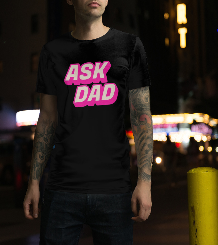 Ask Dad Pink Retro Font Pop Culture T-Shirt