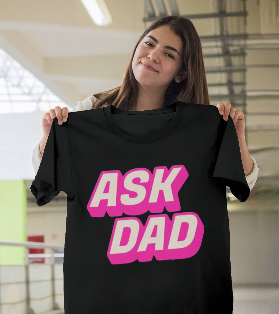 Ask Dad Pink Retro Font Pop Culture T-Shirt