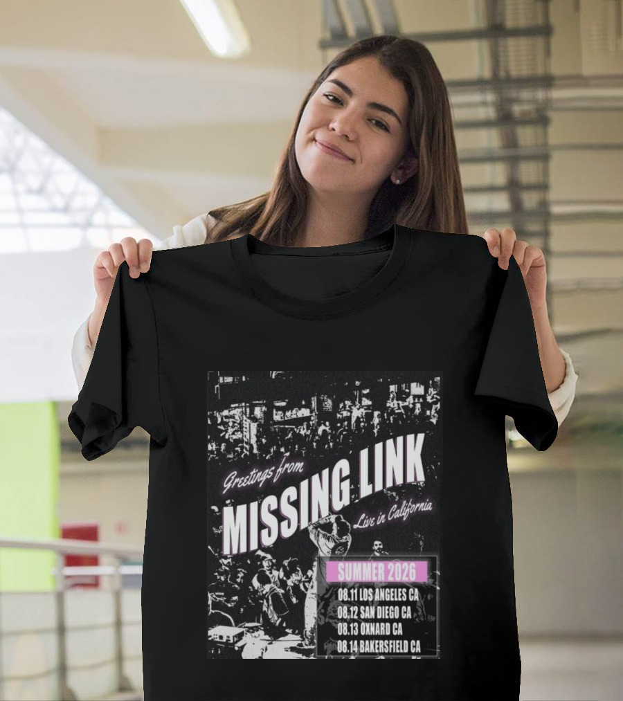 Greetings From Missing Link Summer 2026 Live In California Los Angeles San Diego Oxnard Bakersfield Tour Dates T-Shirt