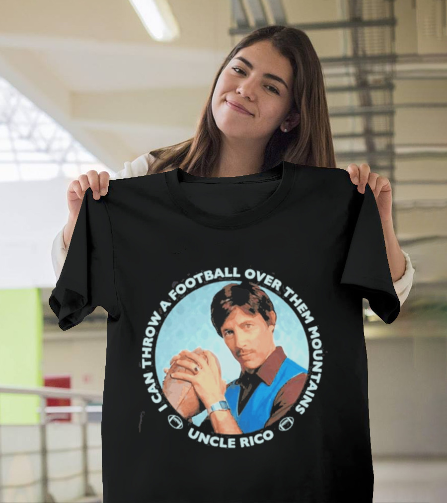 Uncle Rico I Can Throw A Football Over Them Mountains Napoleon Dynamite T-Shirt